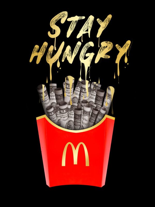 Stay hungry