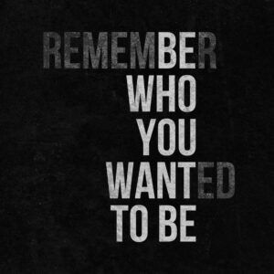 Who you want to be